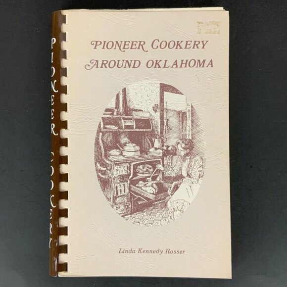 Pioneer Cookery Around Oklahoma by Linda Kennedy Rosser 4th Printing 1978 Spiral - Picture 1 of 14
